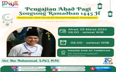Pengajian Ahad Pagi di SD Muhammadiyah Prambanan : Songsong Ramadhan 1445 H
